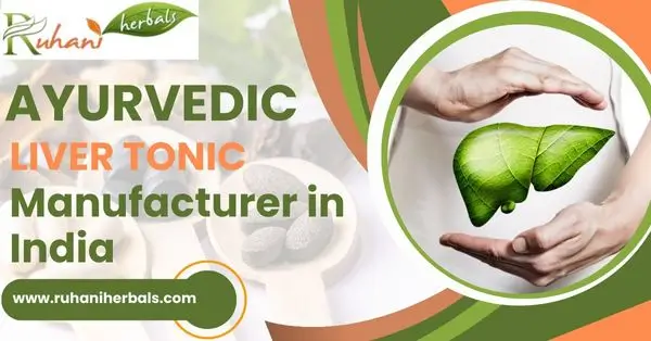 ayurvedic liver tonic manufacturer in India