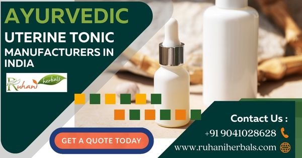 Ayurvedic uterine tonic manufacturers in india