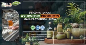 Private Label Ayurvedic Products Manufacturing In India