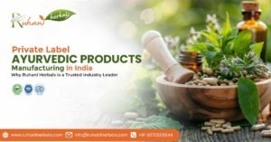 Private Label Manufacturer of Ayurvedic & Herbal Products